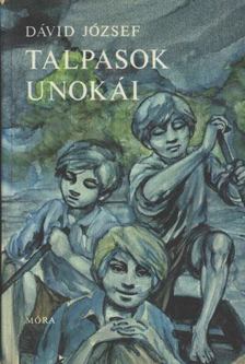 Dávid József - Talpasok unokái [antikvár]