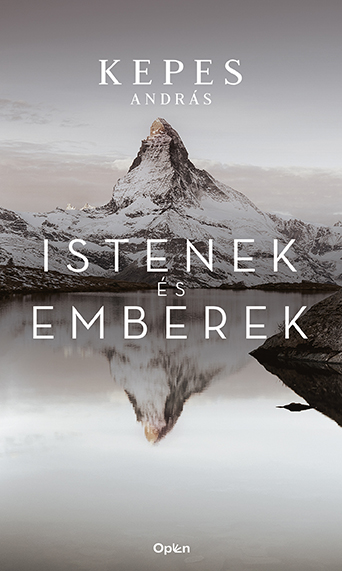 KEPES ANDRÁS - Istenek és emberek