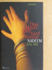 Nadeem Aslam - Das Haus der fünf Sinne [antikvár]