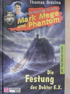 Thomas Brezina - Die Festung des Doktor E.X. [antikvár]