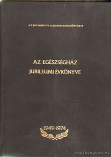Az egészségház jubileumi évkönyve [antikvár]