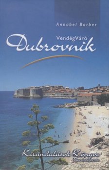 Annabel Barber - VendégVáró Dubrovnik [antikvár]