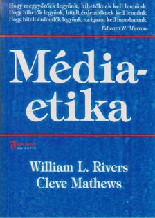 Rivers, W. L., Mathews, C. - Médiaetika [antikvár]