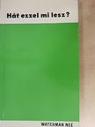Watchman Nee - Hát ezzel mi lesz? [antikvár]