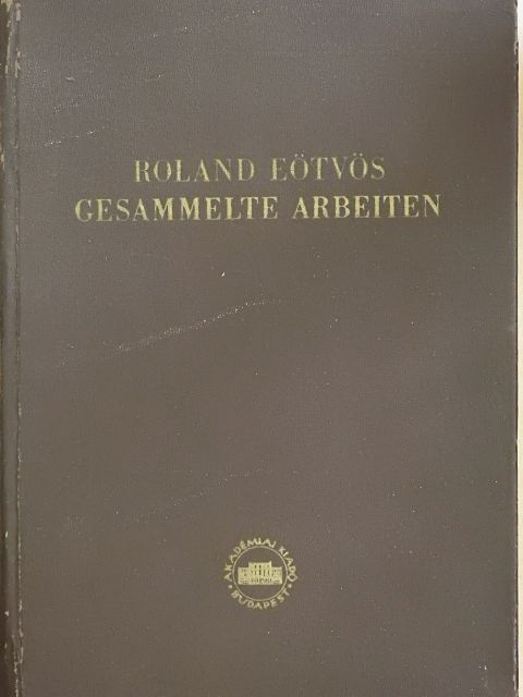 Eötvös Loránd - Roland Eötvös gesammelte arbeiten [antikvár]