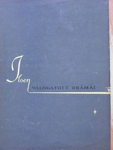 Henrik Ibsen - Henrik Ibsen válogatott drámái I. [antikvár]
