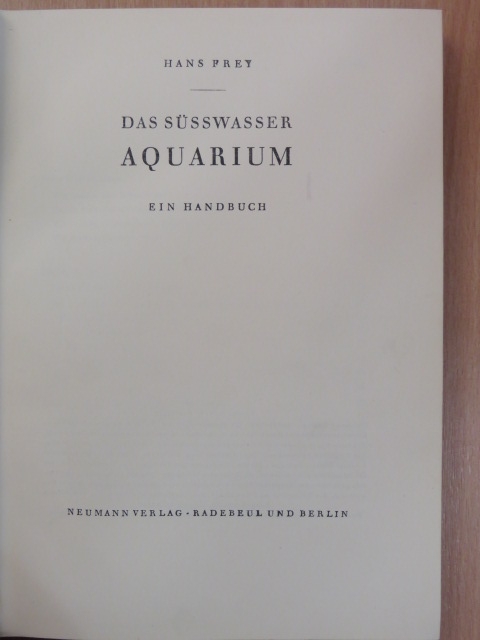 Hans Frey - Das Süsswasser Aquarium [antikvár]