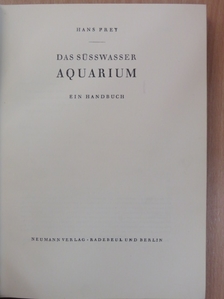Hans Frey - Das Süsswasser Aquarium [antikvár]