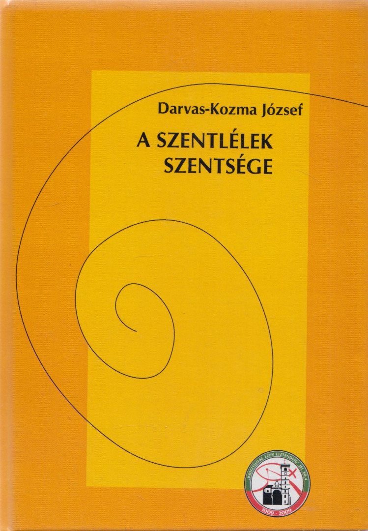 Darvas-Kozma József - A szentlélek szentsége (dedikált) [antikvár]