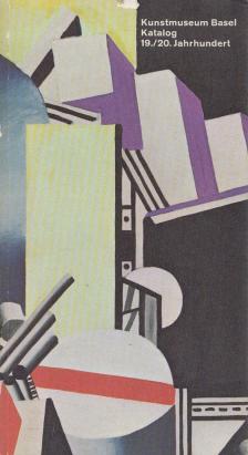Franz Meyer - Kunstmuseum Basel, Katalog 19./20. Jahrhundert [antikvár]