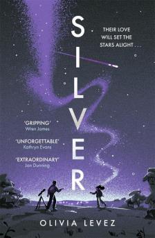 Olivia Levez - Silver: A cosmic love story