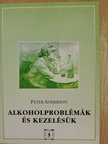 Peter Anderson - Alkoholproblémák és kezelésük [antikvár]