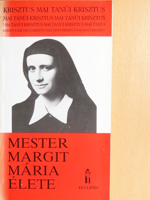 Gyulai Endre - Mester Margit Mária élete [antikvár]