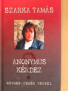 Szarka Tamás - Anonymus kérdez [antikvár]