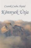 Czanik Csaba Árpád - Könnyek útja [antikvár]