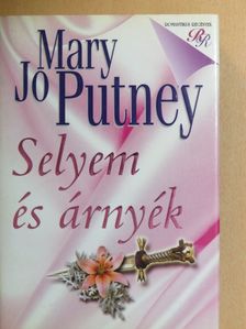 Mary Jo Putney - Selyem és árnyék [antikvár]