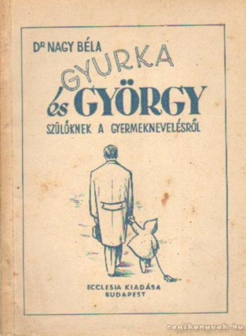 DR. NAGY BÉLA - Gyurka és György [antikvár]