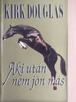 Kirk Douglas - Aki után nem jön más [antikvár]