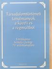 Csűrös Klára - Társadalomtörténeti tanulmányok a közeli és a régmúltból [antikvár]
