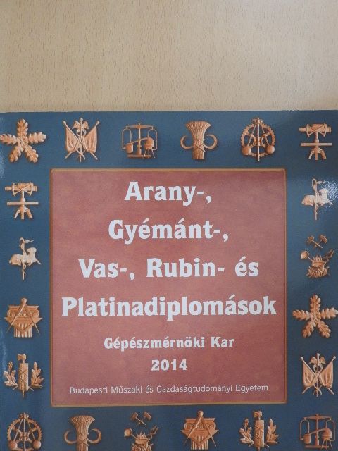 Arany-, Gyémánt-, Vas-, Rubin- és Platinadiplomások 2014 [antikvár]