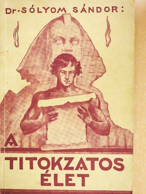 Dr. Sólyom Sándor - A titokzatos élet [antikvár]