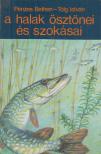 Pénzes Bethen, Tölg István - A halak ösztönei és szokásai [antikvár]
