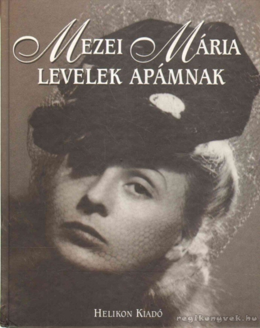 Mezei Mária - Levelek apámnak [antikvár]