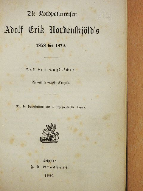 Adolf Erik Nordenskjöld - Die Nordpolarreisen Adolf Erik Nordenskjöld's (gótbetűs) [antikvár]