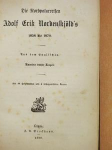 Adolf Erik Nordenskjöld - Die Nordpolarreisen Adolf Erik Nordenskjöld's (gótbetűs) [antikvár]