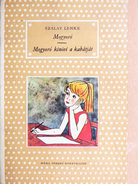 Szalay Lenke - Mogyoró/Mogyoró kinövi a kabátját [antikvár]