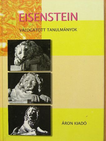 Szergej Mihajlovics Eisenstein - Válogatott tanulmányok [antikvár]