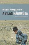 Niall Ferguson - A világ háborúja [antikvár]