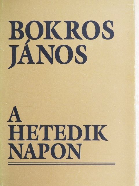 Bokros János - A hetedik napon [antikvár]
