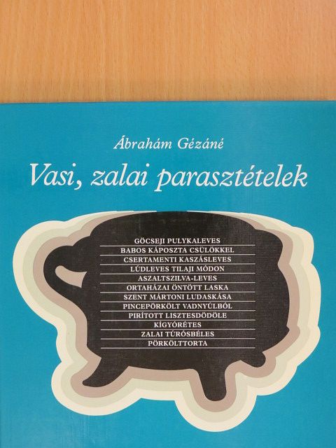 Ábrahám Gézáné - Vasi, zalai parasztételek [antikvár]