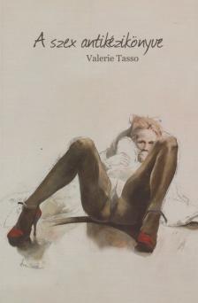Valerie Tasso - A szex antikézikönyve [antikvár]