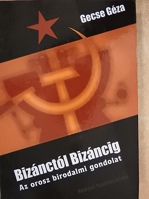 Gecse Géza - Bizánctól Bizáncig [antikvár]