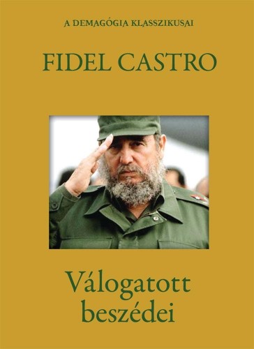 Castro, Fidel - Fidel Castro válogatott beszédei [eKönyv: epub, mobi]