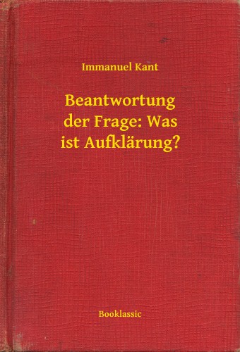 Immanuel Alapítvány - Beantwortung der Frage: Was ist Aufklärung? [eKönyv: epub, mobi]