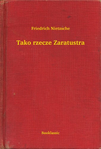 Friedrich Nietzsche - Tako rzecze Zaratustra [eKönyv: epub, mobi]
