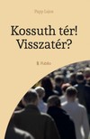 Papp Lajos - Kossuth tér! Visszatér? [eKönyv: epub, mobi]