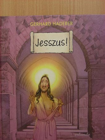 Gerhard Haderer - Jesszus! [antikvár]