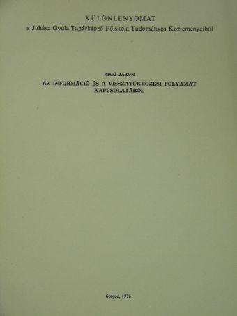 Rigó Jázon - Az információ és a visszatükrözési folyamat kapcsolatáról [antikvár]
