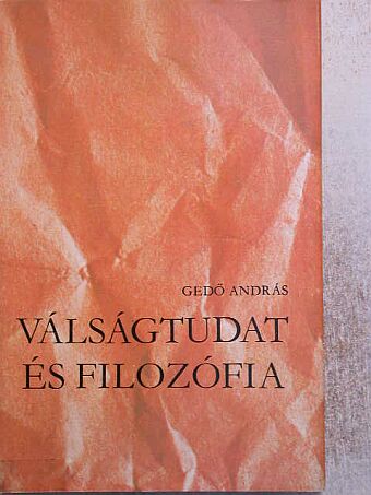 Gedő András - Válságtudat és filozófia [antikvár]