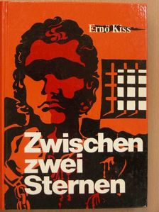 Kiss Ernő - Zwischen zwei Sternen [antikvár]