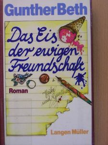 Gunther Beth - Das Eis der ewigen Freundschaft [antikvár]