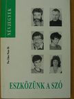 Budai Horváth József - Eszközünk a szó [antikvár]