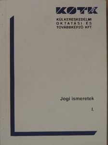 Dr. Szilágyi László - Jogi ismeretek I. [antikvár]