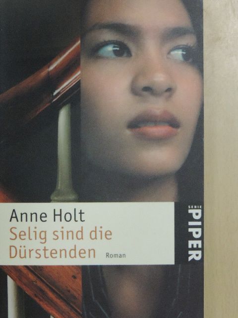 Anne Holt - Selig sind die Dürstenden [antikvár]