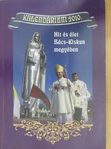 Hit és élet Bács-Kiskun megyében 2010. [antikvár]