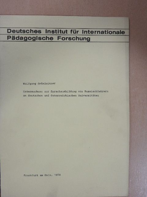 Wolfgang Grünleitner - Untersuchung zur Sprachausbildung von Russischlehrern an deutschen und österreichischen Universitäten [antikvár]